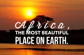 Africa…the most beautiful place on&nbsp;earth.