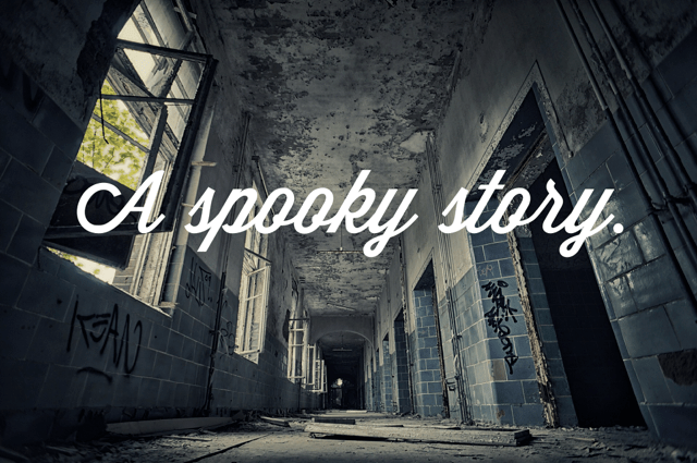A little bit of a spooky&nbsp;story…