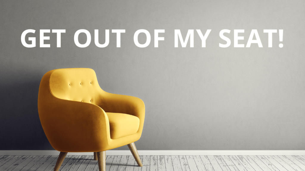 Get out of MY&nbsp;seat…