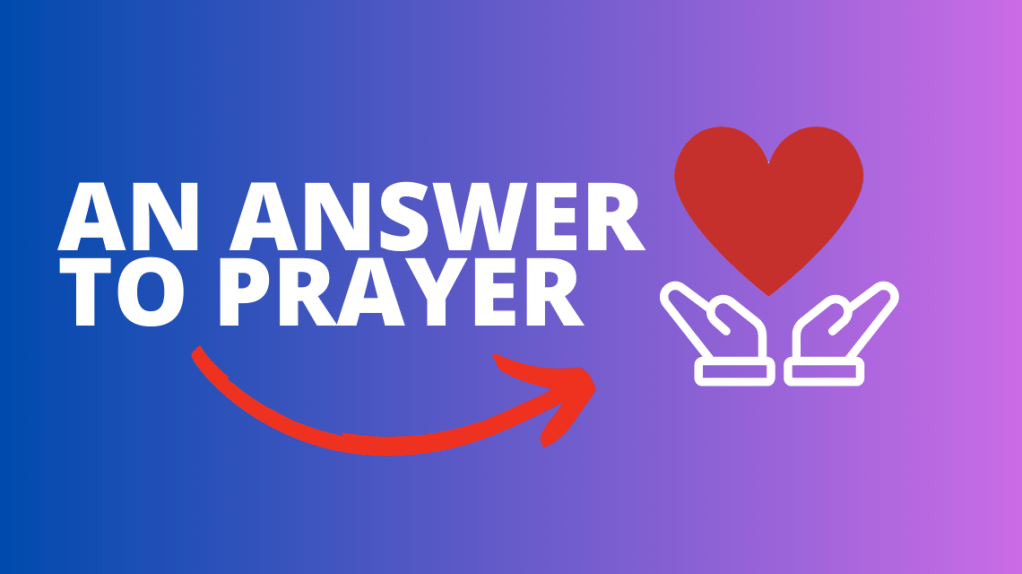 An answer to&nbsp;prayer…