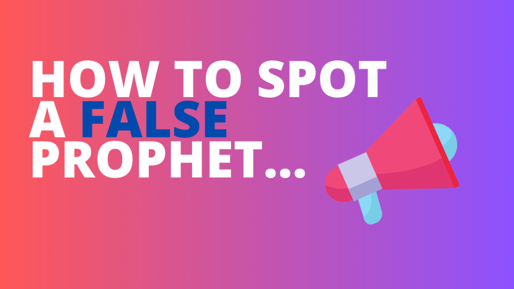 How to spot a false&nbsp;prophet